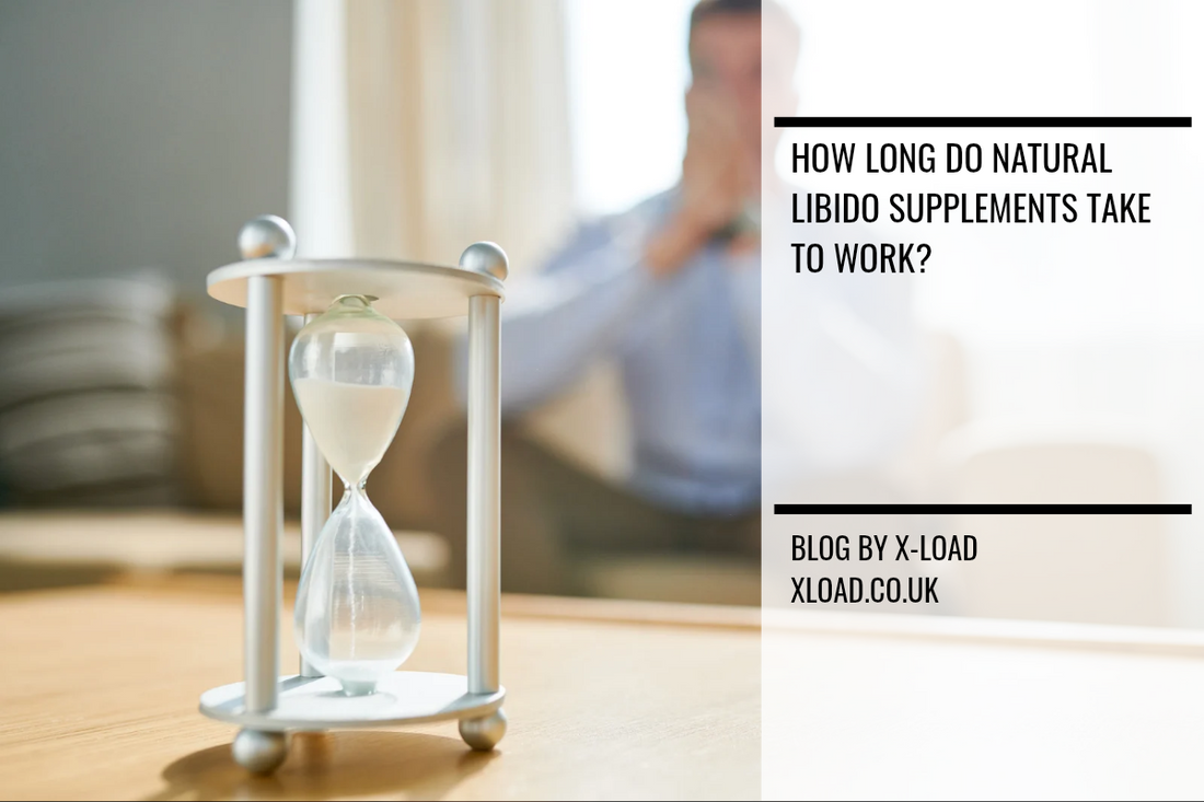 How long do natural libido supplements take to work?